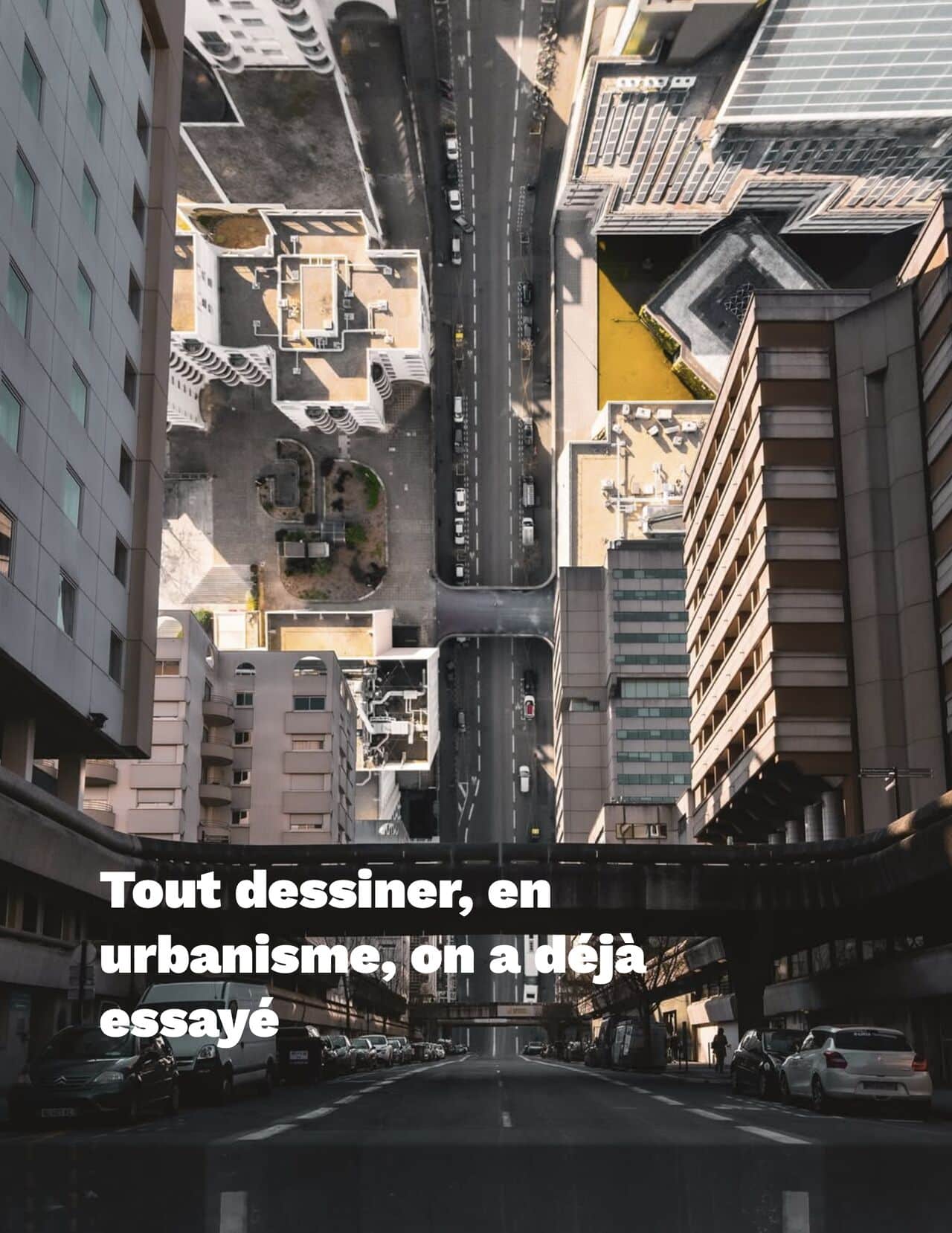 Une ville ne peut pas être entièrement dessinée